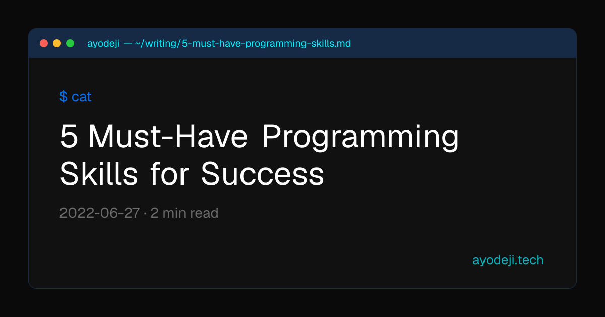 5 Must-Have Programming Skills for Success | ayodeji adesegun